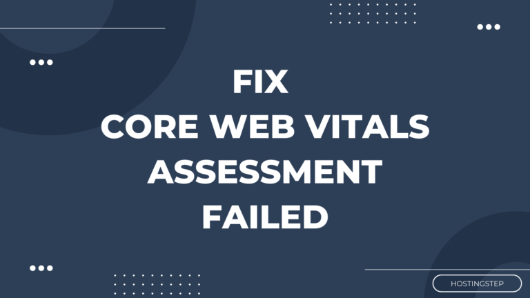 Guide to Fix Core Web Vitals Assessment Failed in WordPress